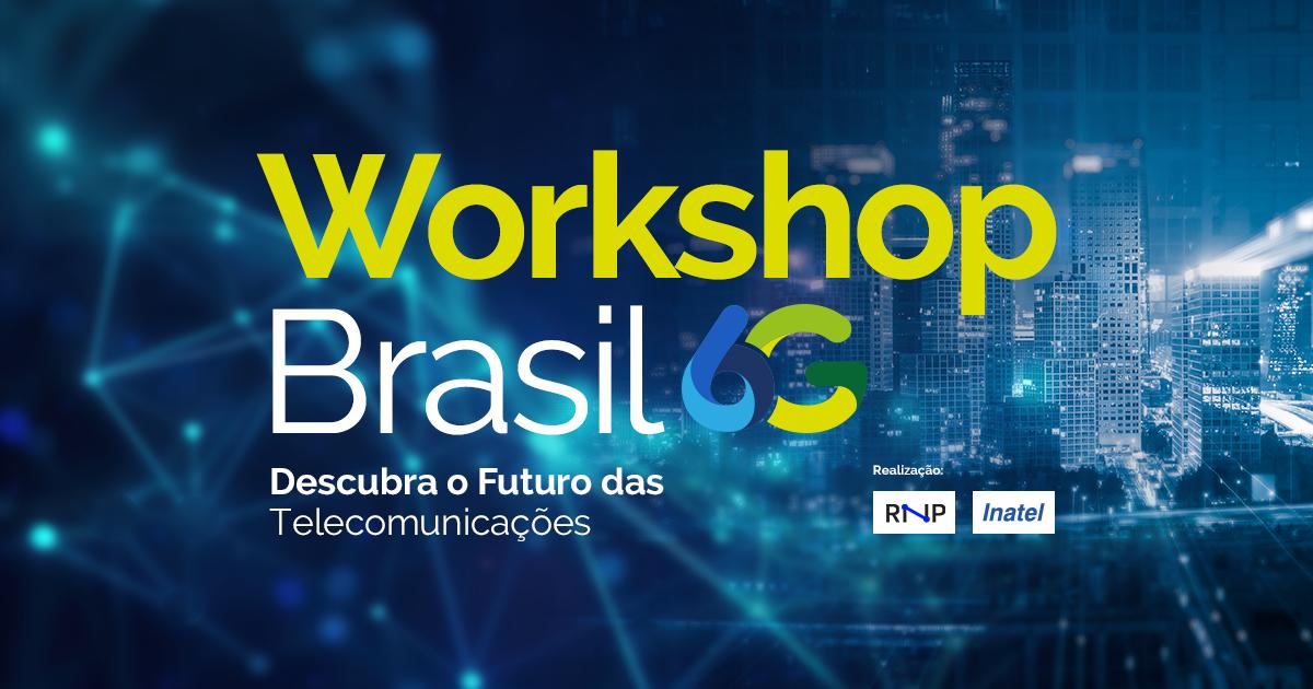 Workshop Brasil 6G